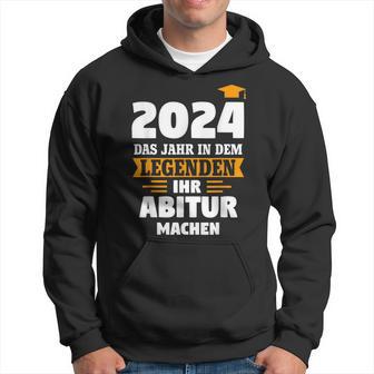 2024 Das Jahr In Dem Leggenden Abitur Bestanden Hoodie - Geschenkecke