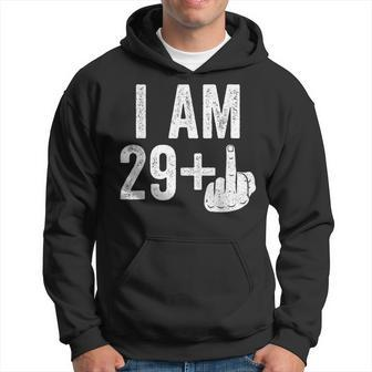 I Am 29 Plus Middle Finger 30Th Birthday Hoodie - Seseable