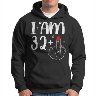 I Am 32 Plus 1 Middle Finger For A 33Th Birthday For Women Hoodie - Seseable