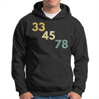 33 45 78 For Vinyl Record Fans Hoodie - Monsterry DE