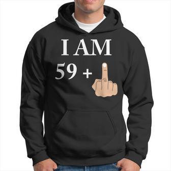 I Am 59 Plus 1 60Th Birthday 1960 1961 Hoodie - Thegiftio UK
