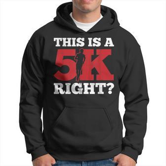 This Is A 5K Right Cool Motivational Running Hoodie - Monsterry AU