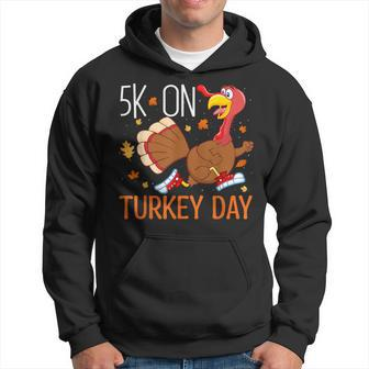 5K On Turkey Day Race Thanksgiving For Turkey Trot Runners Hoodie | Mazezy