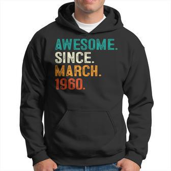 64Th Birthday Awesome Since March 1960 64 Years Old Hoodie - Seseable