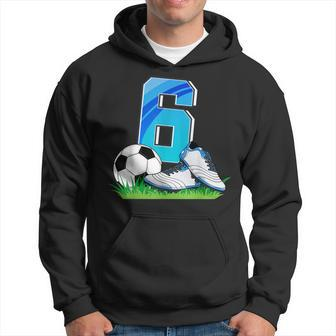 6Th Birthday Football Soccer 6 Years Old Boys Hoodie - Seseable