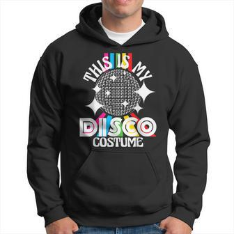 This Is My 70S Costume 70 Styles 70'S Disco 1970S Outfit Hoodie - Monsterry AU