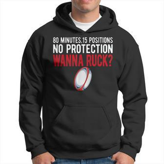 80 Minutes 15 Positions No Protection Wanna Ruck Rugby Hoodie - Monsterry UK