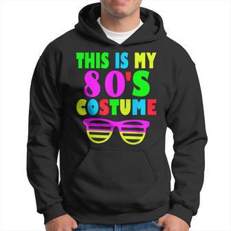 This Is My 80-S Costume 70'S 80'S Party Hoodie - Thegiftio UK