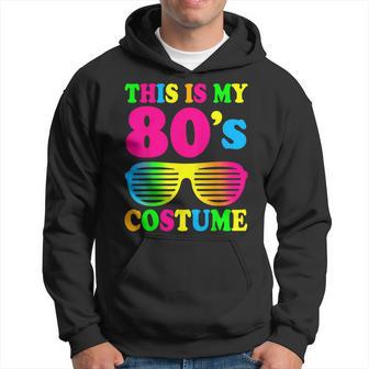This Is My 80S Costume 80'S 90'S Party Hoodie - Thegiftio UK