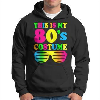 This Is My 80'S Costume Outfit Eighties Retro Party Hoodie - Monsterry DE