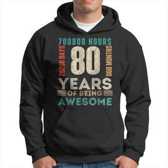 80Th Birthday Hours Days Months 80 Years Old Bday Hoodie - Monsterry