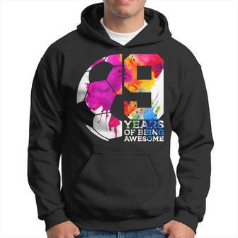 9 Years Of Being Awesome Soccer 9Th Birthday Hoodie - Seseable