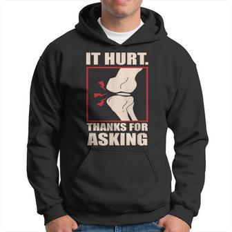 Acl Knee Surgery Knees Meniscus It Hurt Thanks For Asking Hoodie - Monsterry