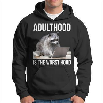Adulthood Is The Worst Hood Raccoon Meme Office Worker Hoodie - Monsterry CA