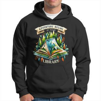 Adventure Begins At Your Library Outdoor Reading Lover Hoodie - Monsterry UK
