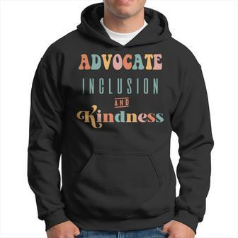 Advocate Inclusion And Kindness Special Needs Diversity Love Hoodie - Monsterry