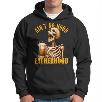 Ain't No Hood Like Fatherhood Dad Skeleton Father' Day Hoodie - Thegiftio UK
