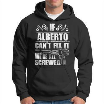 Alberto Name Fix It Birthday Personalized Dad Hoodie - Monsterry