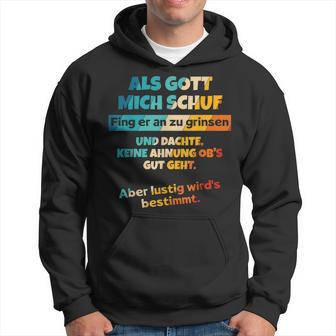 Als Gott Mich Schuf Fing Er An Zu Grinsen Humour Kapuzenpullover - Geschenkecke