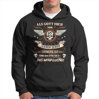 Als Gott Mich Vor 65 Jahren Schuf Grinste Er 65Th Birthday Hoodie - Seseable