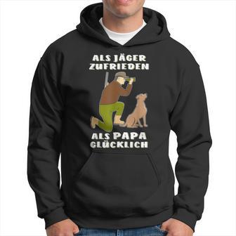 Als Jäger Satisfaction Als Papa Glücklich Hunting Hunter Kapuzenpullover - Geschenkecke