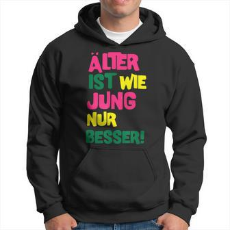 Älter Ist Wie Jung Nur Besser German Language Hoodie - Seseable