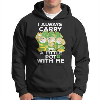I Always Carry A Little Pot With Me St Patricks Day Hoodie | Mazezy