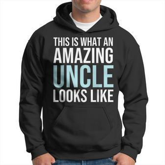 This Is What An Amazing Uncle Looks Like Father's Day Hoodie - Monsterry UK