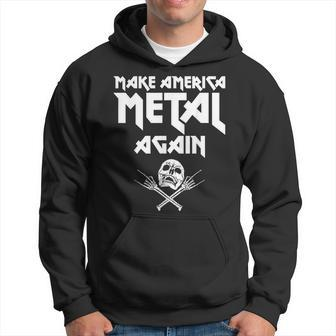 Make America Metal Again Skull Rock And Roll Heavy Music Hoodie - Monsterry