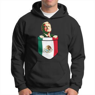 Amlo President Of Mexico In My Pocket Hoodie - Monsterry