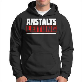 Anstaltsleitung Irrenanstalt Klapse Crazy Slogan Hoodie - Seseable