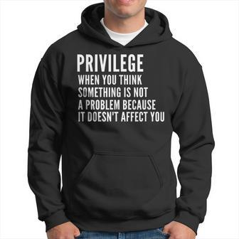 Anti Racism Social Justice Equal Rights Equality Privilege Hoodie - Monsterry DE