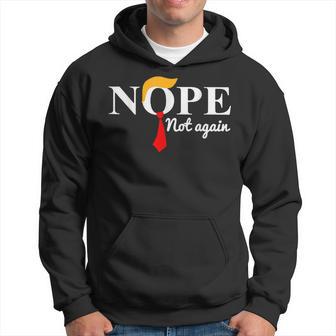 Anti Trump 2024 Nope Not Again Trump Hoodie - Monsterry AU