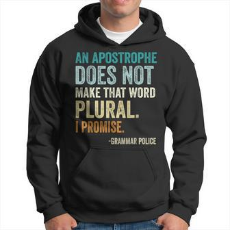 An Apostrophe Does Not Make That Word Plural Grammar Police Hoodie - Monsterry