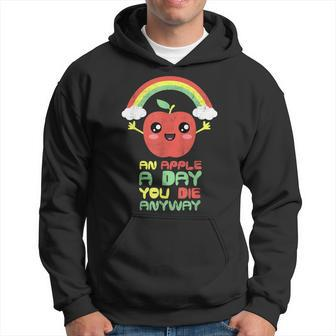 An Apple A Day You Die Anyway Cute Hoodie - Seseable