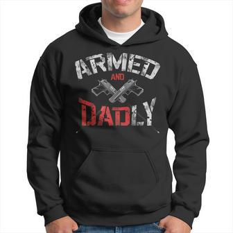 Armed And Dadly Deadly Father Father's Day Guns Hoodie - Seseable