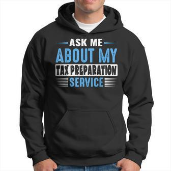 Ask Me About My Tax Preparation Service Blue Text Version Hoodie - Monsterry UK
