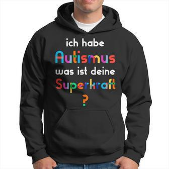 With Autismus Ich Habe Autismus Was Ist Dein Superkraft Kapuzenpullover - Seseable