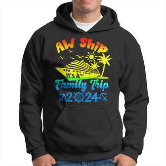Aw Ship Its A Family Cruise 2024 Trip Vacation Matching Hoodie - Monsterry UK