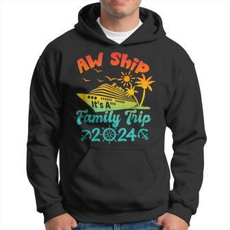 Aw Ship It's A Family Trip Cruise Vacation Beach 2024 Hoodie - Seseable