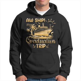 Aw Ship It's A Graduation Trip Graduation Cruise Class 2024 Hoodie - Monsterry UK