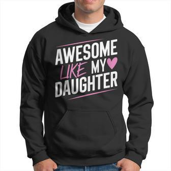 Awesome Like My Daughter Cool Dad Father's Day Hoodie - Thegiftio UK