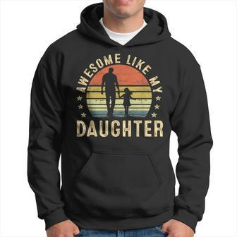 Awesome Like My Daughter Dad Father Fathers Day Hoodie - Seseable