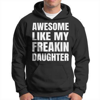 Awesome Like My Daughter Dad Mom Joke Father's Day Hoodie - Thegiftio UK
