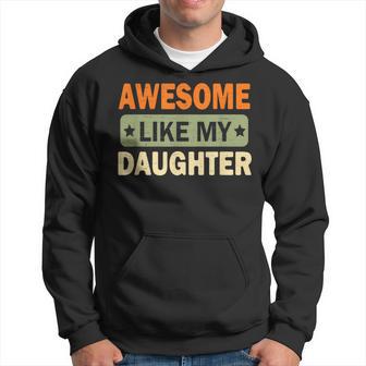 Awesome Like My Daughter Father's Day Retro Vintage Dad Men Hoodie - Monsterry UK