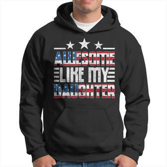 Awesome Like My Daughter Father's Day From Daughter Usa Flag Hoodie - Thegiftio UK