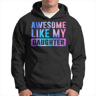 Awesome Like My Daughter Tie Dye Mother's Father's Day Hoodie - Seseable