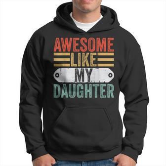 Awesome Like My Daughter Vintage Fathers Day Dad Hoodie - Thegiftio UK