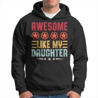 Awesome Like My Daughter Vintage Father's Day From Daughter Hoodie - Seseable