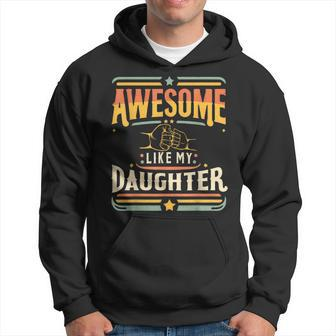 Awesome Like My Daughter Vintage Matching Father Daughter Hoodie - Monsterry AU